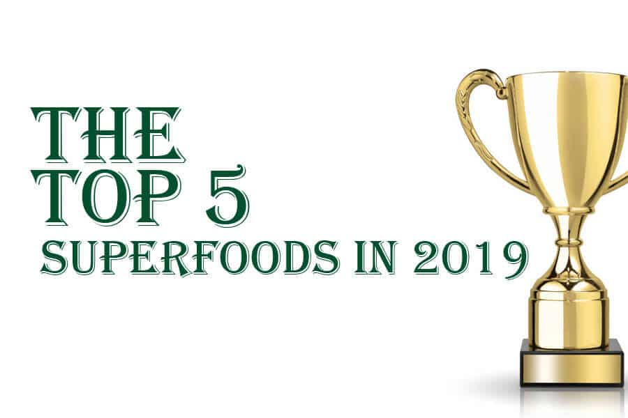 Die Liste der 5 besten Superfoods im Jahr 2019 Die Liste der 5 besten Superfoods im Jahr 2019